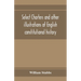 Select charters and other illustrations of English constitutional history, from the earliest times to the reign of Edward the First