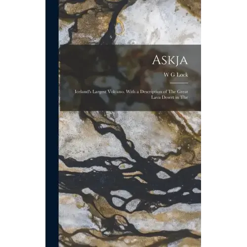 Askja; Iceland's Largest Volcano. With a Description of The Great Lava Desert in The