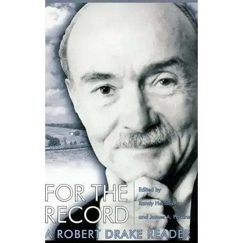 For the Record: A Robert Drake Reader