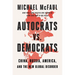 Autocrats vs. Democrats: China, Russia, America, and the New Global Disorder