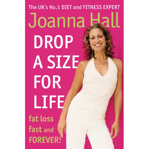 Drop a Size for Life: Fat Loss Fast and Forever!