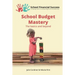 School Budget Mastery: The basics and beyond