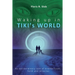 Waking up in TIKI's WORLD: An extraordinary tale of brotherhood, faith and miracles (Personal Growth to lasting Happiness via Self Help through M