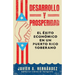 Desarrollo y Prosperidad: el éxito económico en un Puerto Rico soberano