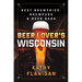 Beer Lover's Wisconsin: Best Breweries, Brewpubs and Beer Bars