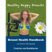 Breast Health Handbook and Medical Thermography: Healthy Happy Breasts