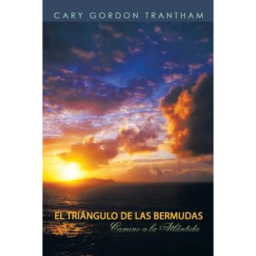 El Triangulo de Las Bermudas: Camino a la Atlantida