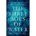 The Three Ages of Water: Prehistoric Past, Imperiled Present, and a Hope for the Future