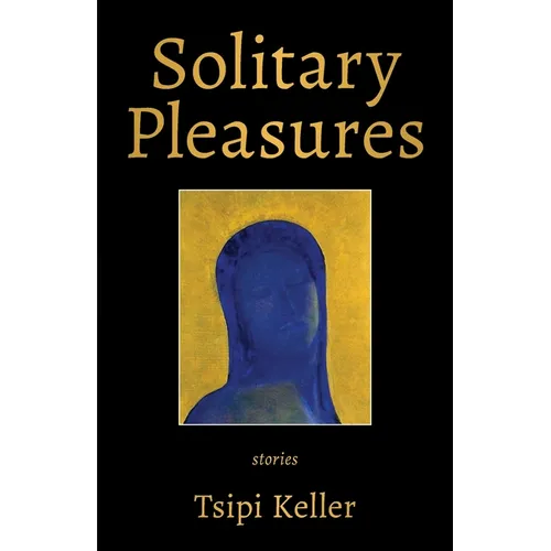 Solitary Pleasures: Stories