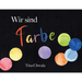 Wir sind Farbe