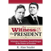 The Witness and the President: Whittaker Chambers, Ronald Reagan and the Future of Freedom