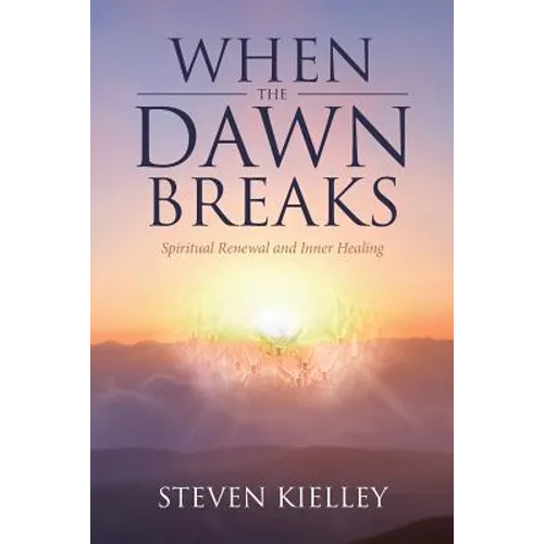 When The Dawn Breaks: Spiritual Renewal and Inner Healing