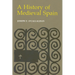 History of Medieval Spain: Memory and Power in the New Europe (Revised)