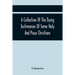 A Collection Of The Dying Testimonies Of Some Holy And Pious Christians, Who Lived In Scotland Before And Since The Revolution