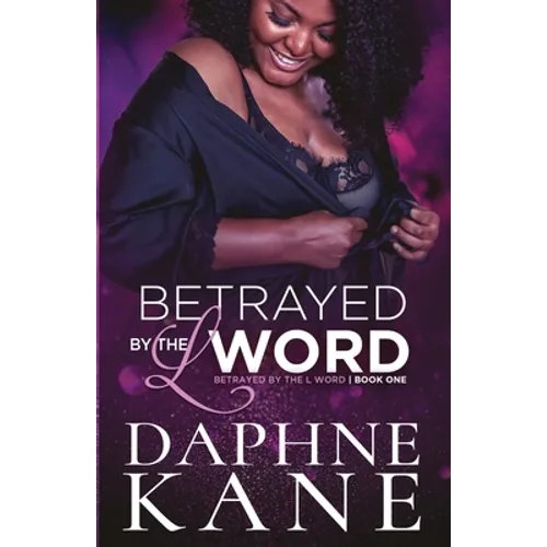 Betrayed by the L word Book one
