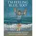 I'm Feeling Blue, Too!
