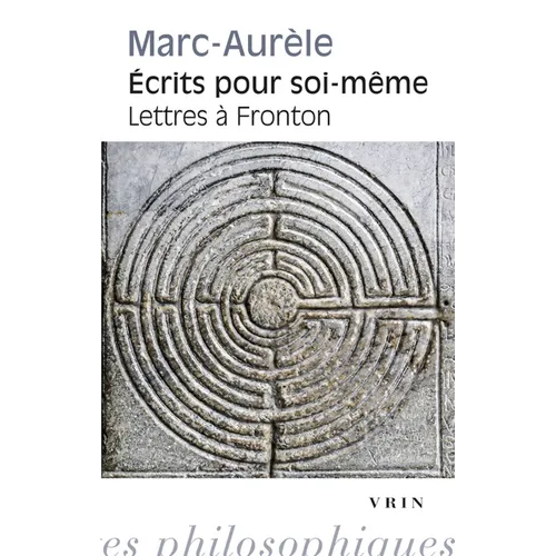 Ecrits Pour Soi-Meme: Suivi Par Les Lettres a Fronton