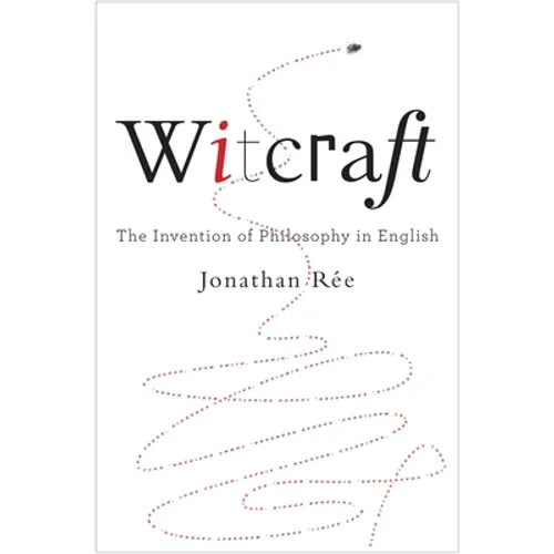 Witcraft: The Invention of Philosophy in English
