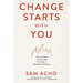 Change Starts with You: Following Your Fire to Heal a Broken World /]Csam Acho