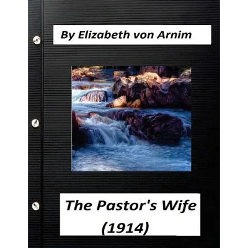 The Pastor's Wife (1914) By Elizabeth von Arnim (World's Classics)