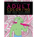 Dr. Chuck Tingle's Adult Coloring And Activity Book For True Buckaroos