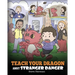 Teach Your Dragon about Stranger Danger: A Cute Children Story To Teach Kids About Strangers and Safety.