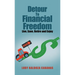 Detour to Financial Freedom: Live, Save, Retire and Enjoy