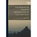 The Roots of French Imperialism in Eastern Asia