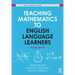 Teaching Mathematics to English Language Learners