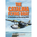 The Catalina Flying Boat in Australian Service During WWII