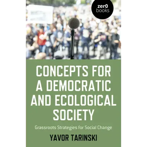 Concepts for a Democratic and Ecological Society: Grassroots Strategies for Social Change