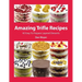 Amazing Trifle Recipes: 42 Easy To Prepare Layered Desserts