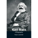 Karl Marx - A Biography