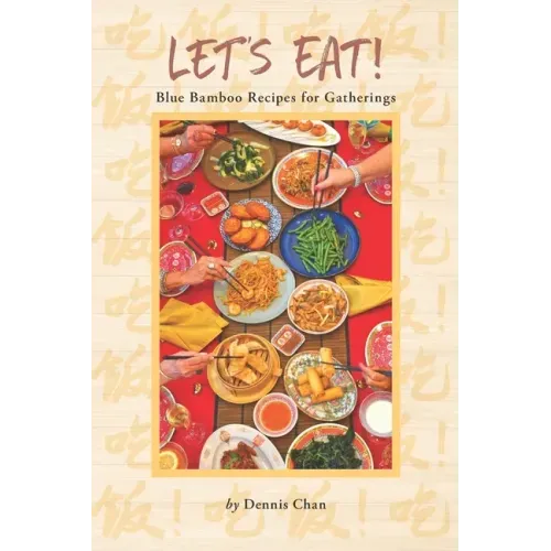 Let's Eat!: Blue Bamboo Recipes for Gatherings