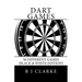 Dart Games: 50 Different Games (Black & White Edition)