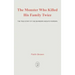 The Monster That Killed His Family Twice: The Faith Green Story