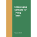 Encouraging Sermons for Trying Times