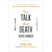 Let's Talk about Death (Over Dinner): An Invitation and Guide to Life's Most Important Conversation