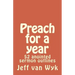 Preach for a year: 52 anointed sermon outlines