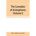 The Comedies of Aristophanes (Volume I)