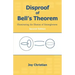 Disproof of Bell's Theorem: Illuminating the Illusion of Entanglement, Second Edition