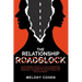 The Relationship Roadblock: Overcoming Anxiety in Relationships. Dealing With Anxious Attachment and Negative Thinking To Build A Healthy Relationship