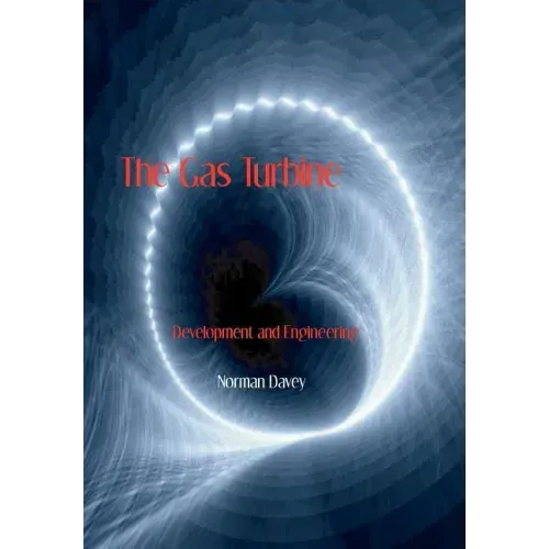 The Gas Turbine - Development and Engineering
