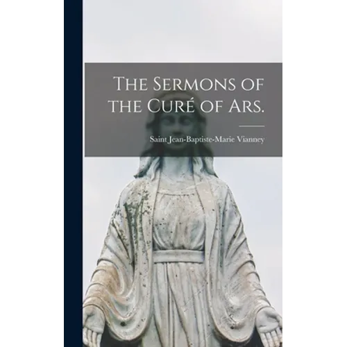 The Sermons of the Curé of Ars.