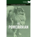 The Pomeranian - A Complete Anthology of the Dog