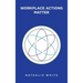 Workplace Actions Matter