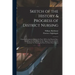 Sketch of the History & Progress of District Nursing: From Its Commencement in the Year 1859 to the Present Date, Including the Foundation by the "Que