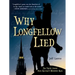 Why Longfellow Lied: The Truth about Paul Revere's Midnight Ride