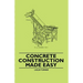 Concrete Construction Made Easy