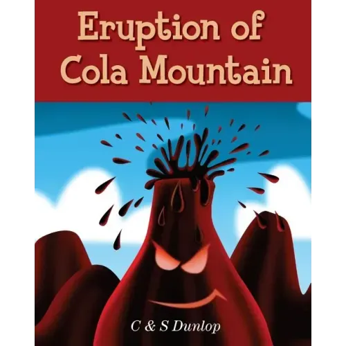 Children's Books: "Eruption of Cola Mountain" Illustrated Children's Stories for Kids Ages 4-8